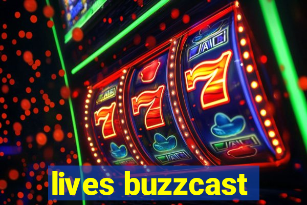 lives buzzcast